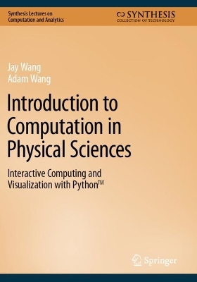 Introduction to Computation in Physical Sciences: Interactive Computing and Visualization with Python 2023 ed.