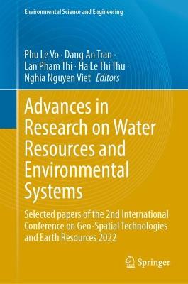 Advances in Research on Water Resources and Environmental Systems: Selected papers of the 2nd International Conference on Geo-Spatial Technologies and Earth Resources 2022