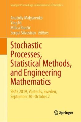 Stochastic Processes, Statistical Methods, and Engineering Mathematics: SPAS 2019, Vasteras, Sweden, September 30-October 2
