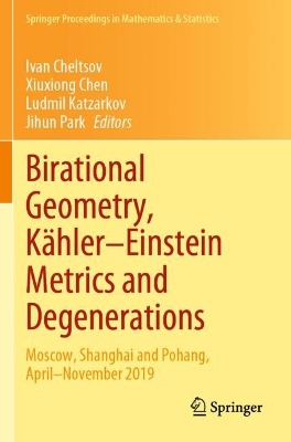 Birational Geometry, KählerEinstein Metrics and Degenerations: Moscow, Shanghai and Pohang, AprilNovember 2019 2023 ed.