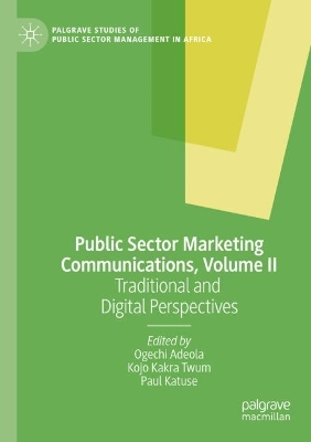 Public Sector Marketing Communications, Volume II: Traditional and Digital Perspectives 2023 ed.