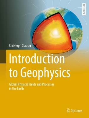 Introduction to Geophysics: Global Physical Fields and Processes in the Earth 2024 ed.