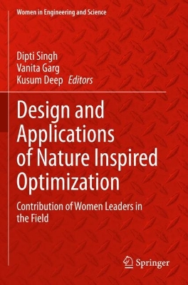 Design and Applications of Nature Inspired Optimization: Contribution of Women Leaders in the Field 2022 ed.
