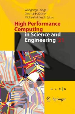 High Performance Computing in Science and Engineering '21: Transactions of the High Performance Computing Center, Stuttgart (HLRS) 2021 2023 ed.