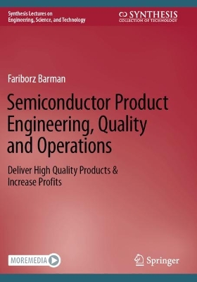 Semiconductor Product Engineering, Quality and Operations: Deliver High Quality Products & Increase Profits 2022 ed.