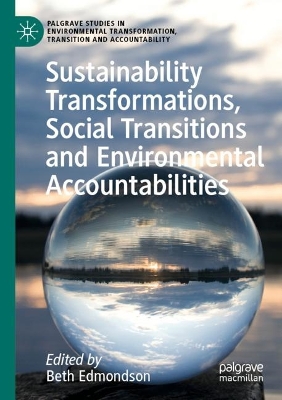 Sustainability Transformations, Social Transitions and Environmental  Accountabilities 2023 ed.