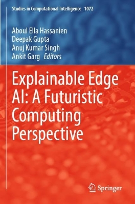 Explainable Edge AI: A Futuristic Computing Perspective 2023 ed.