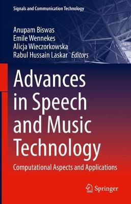 Advances in Speech and Music Technology: Computational Aspects and Applications 2023 ed.