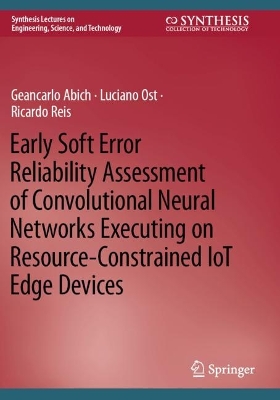 Early Soft Error Reliability Assessment of Convolutional Neural Networks  Executing on Resource-Constrained IoT Edge Devices 2023 ed.