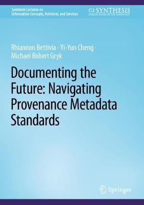 Documenting the Future: Navigating Provenance Metadata Standards 2022 ed.