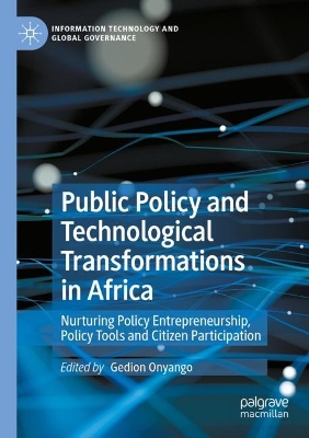 Public Policy and Technological Transformations in Africa: Nurturing Policy Entrepreneurship, Policy Tools and Citizen Participation 2023 ed.