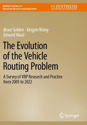 Evolution of the Vehicle Routing Problem: A Survey of VRP Research and Practice from 2005 to 2022 2023 ed.