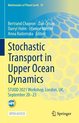 Stochastic Transport in Upper Ocean Dynamics: STUOD 2021 Workshop, London, UK, September 2023 1st ed. 2023