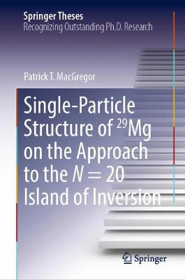 Single-Particle Structure of 29Mg on the Approach to the N = 20 Island of  Inversion 2022 ed.