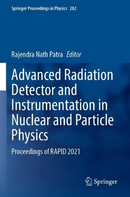 Advanced Radiation Detector and Instrumentation in Nuclear and Particle  Physics: Proceedings of RAPID 2021 2023 ed.