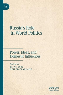 Russias Role in World Politics: Power, Ideas, and Domestic Influences 2022 ed.