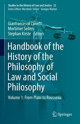 Handbook of the History of the Philosophy of Law and Social Philosophy: Volume 1: From Plato to Rousseau 2023 ed.