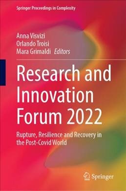 Research and Innovation Forum 2022: Rupture, Resilience and Recovery in the Post-Covid World 2023 ed.