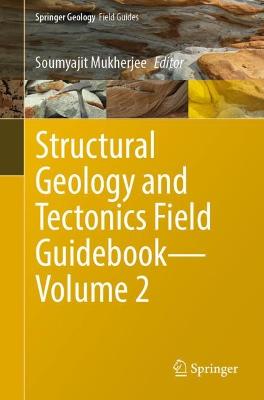 Structural Geology and Tectonics Field GuidebookVolume 2 1st ed. 2023