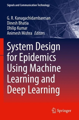 System Design for Epidemics Using Machine Learning and Deep Learning 2023 ed.