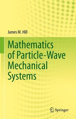 Mathematics of Particle-Wave Mechanical Systems 2022 ed.