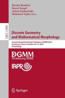 Discrete Geometry and Mathematical Morphology: Second International Joint Conference, DGMM 2022, Strasbourg, France, October 24-27, 2022, Proceedings
