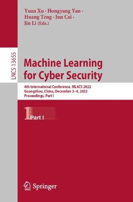 Machine Learning for Cyber Security: 4th International Conference, ML4CS 2022, Guangzhou, China, December 2-4, 2022, Proceedings, Part I