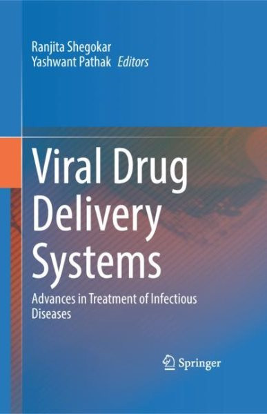 Viral Drug Delivery Systems: Advances in Treatment of Infectious Diseases 2023 ed.