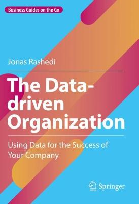 Data-driven Organization: Using Data for the Success of Your Company