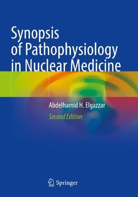 Synopsis of Pathophysiology in Nuclear Medicine Second Edition 2023
