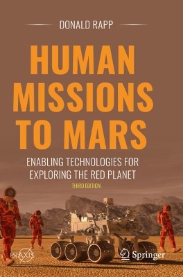 Human Missions to Mars: Enabling Technologies for Exploring the Red Planet Third Edition 2023