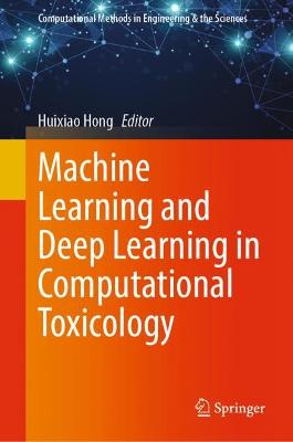Machine Learning and Deep Learning in Computational Toxicology 2023 ed.