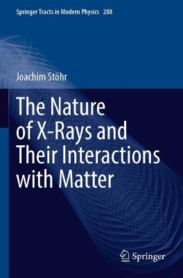 Nature of X-Rays and Their Interactions with Matter 2023 ed.