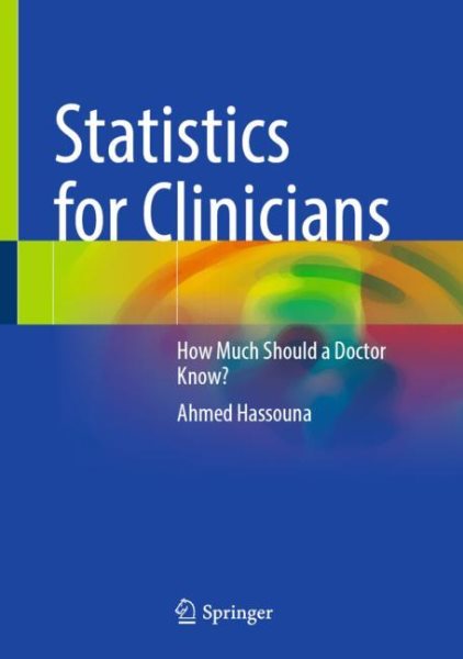 Statistics for Clinicians: How Much Should a Doctor Know? 2023 ed.