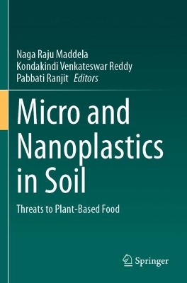 Micro and Nanoplastics in Soil: Threats to Plant-Based Food 2023 ed.