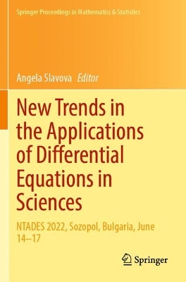 New Trends in the Applications of Differential Equations in Sciences: NTADES 2022, Sozopol, Bulgaria, June 1417 2023 ed.