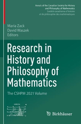 Research in History and Philosophy of Mathematics: The CSHPM 2021 Volume 2023 ed.