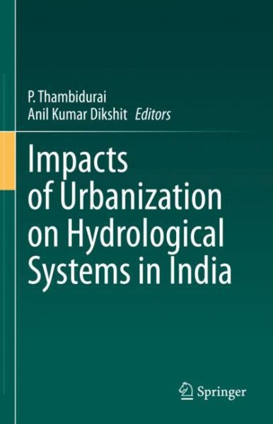 Impacts of Urbanization on Hydrological Systems in India 2023 ed.
