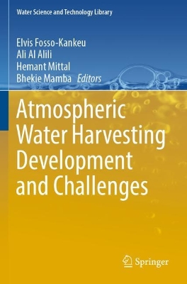 Atmospheric Water Harvesting Development and Challenges 2023 ed.