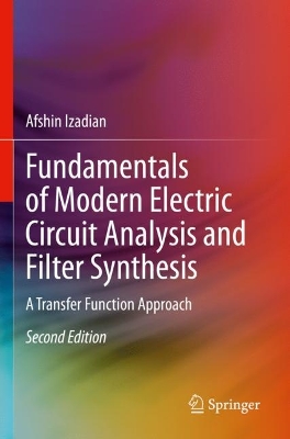 Fundamentals of Modern Electric Circuit Analysis and Filter Synthesis: A Transfer Function Approach Second Edition 2023