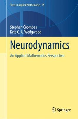 Neurodynamics: An Applied Mathematics Perspective