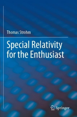 Special Relativity for the Enthusiast 2023 ed.