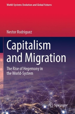 Capitalism and Migration: The Rise of Hegemony in the World-System 2023 ed.
