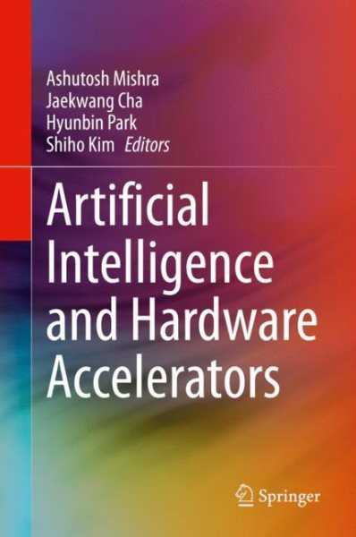 Artificial Intelligence and Hardware Accelerators 2023 ed.