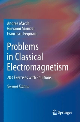 Problems in Classical Electromagnetism: 203 Exercises with Solutions Second Edition 2023
