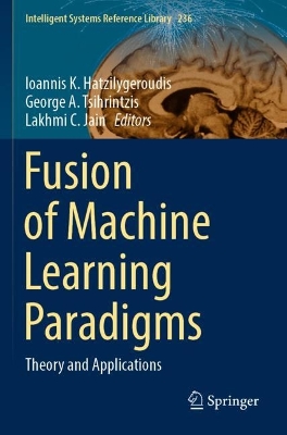 Fusion of Machine Learning Paradigms: Theory and Applications 2023 ed.