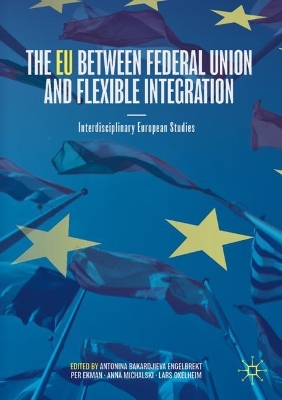 EU between Federal Union and Flexible Integration: Interdisciplinary European Studies 2023 ed.