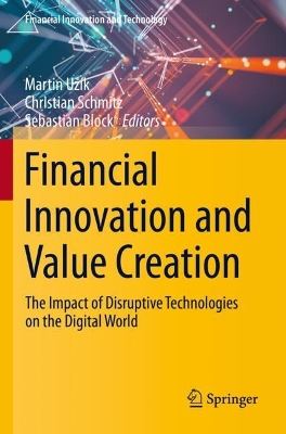 Financial Innovation and Value Creation: The Impact of Disruptive Technologies on the Digital World 2023 ed.
