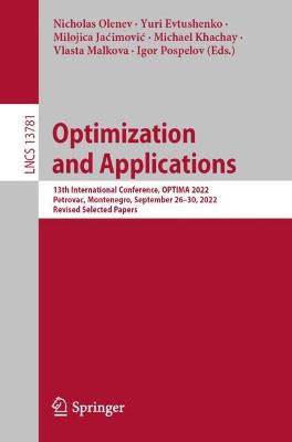 Optimization and Applications: 13th International Conference, OPTIMA 2022, Petrovac, Montenegro, September 26-30, 2022, Revised Selected Papers