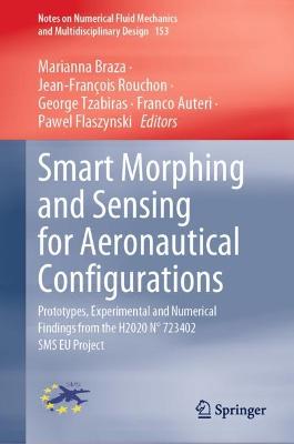 Smart Morphing and Sensing for Aeronautical Configurations: Prototypes, Experimental and Numerical Findings from the H2020 N(deg) 723402 SMS EU Project